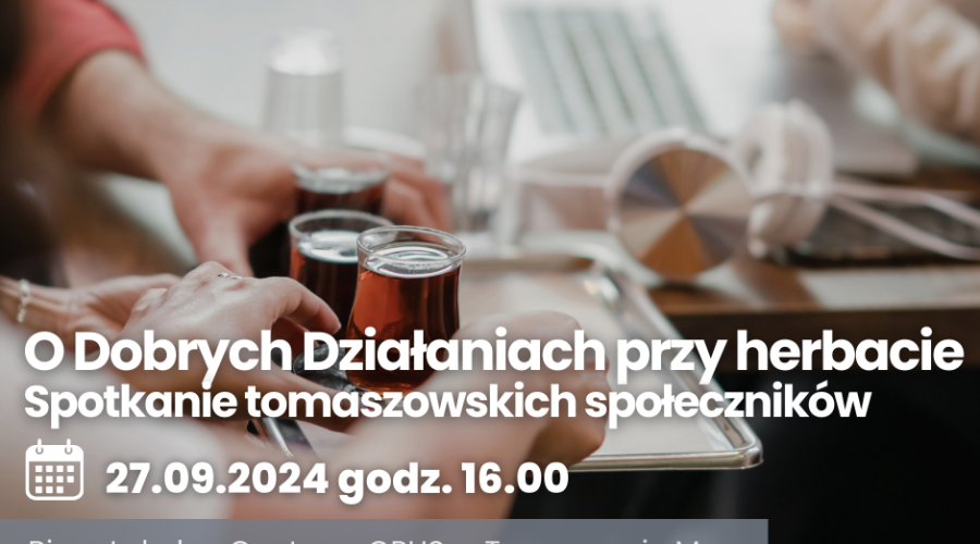 O Dobrych Działaniach przy herbacie [Tomaszów Maz.]