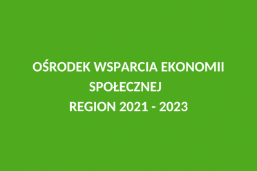 Ośrodek Wsparcia Ekonomii Społecznej REGION 2021-2023