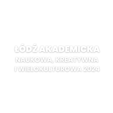ŁÓDŹ AKADEMICKA - NAUKOWA, KREATYWNA I WIELOKULTUROWA 2024